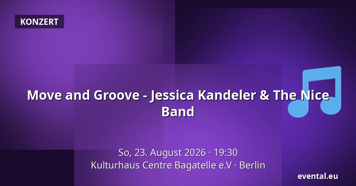 Move and Groove - Jessica Kandeler & The Nice Band — Kulturhaus Centre Bagatelle e.V, Berlin
