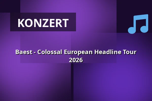 Baest - Colossal European Headline Tour 2026 — Urban Spree, Berlin