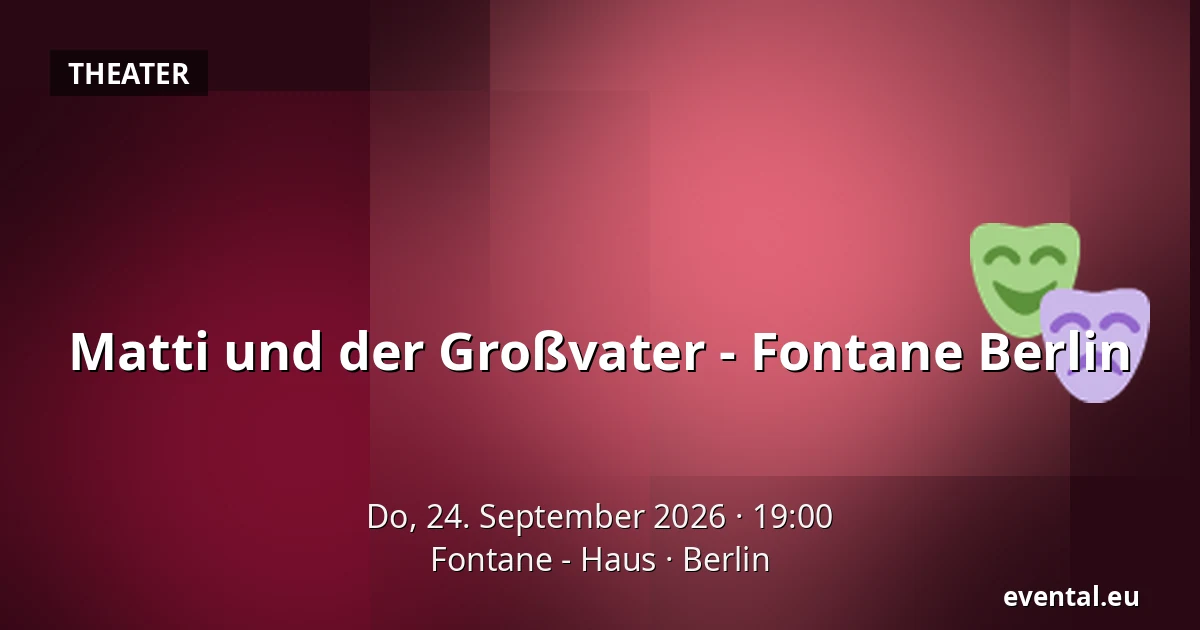 Matti und der Großvater - Fontane Berlin — Fontane - Haus, Berlin