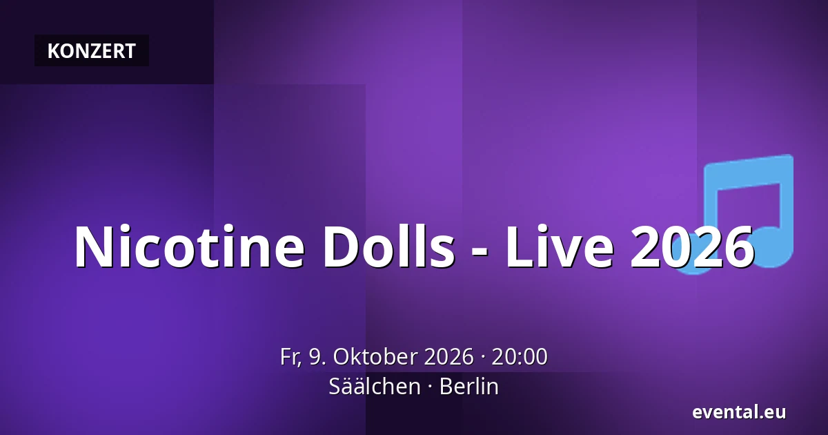 Nicotine Dolls - Live 2026 — Säälchen, Berlin