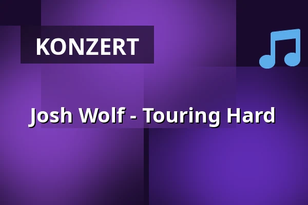 Josh Wolf - Touring Hard — Anna Spree, Berlin