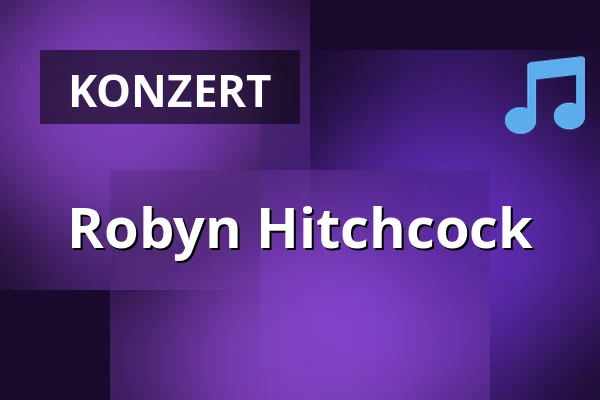 Robyn Hitchcock — Privatclub, Berlin
