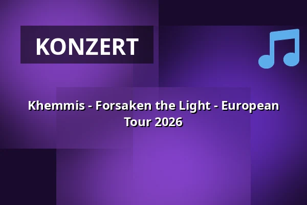 Khemmis - Forsaken the Light - European Tour 2026 — Cassiopeia, Berlin