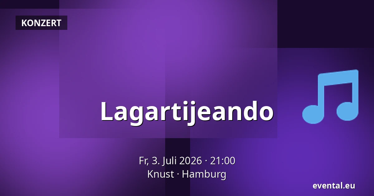 Lagartijeando — Knust, Hamburg