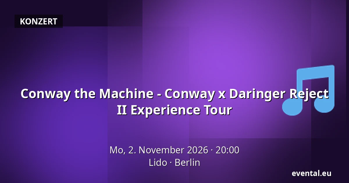 Conway the Machine - Conway x Daringer Reject II Experience Tour — Lido, Berlin