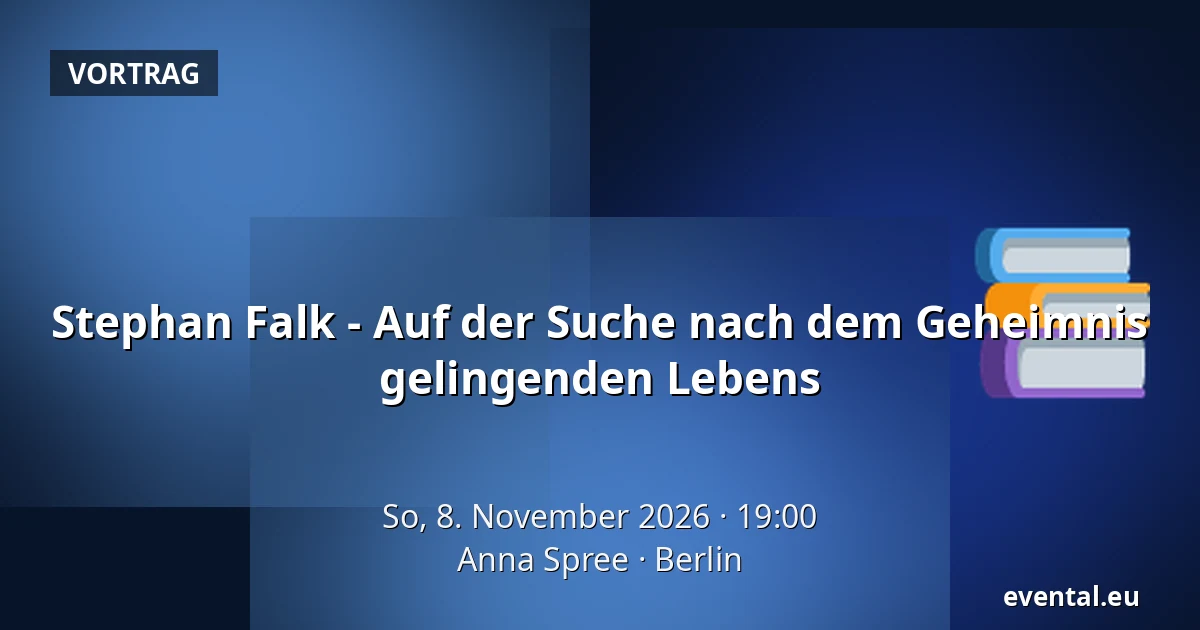 Stephan Falk - Auf der Suche nach dem Geheimnis gelingenden Lebens — Anna Spree, Berlin