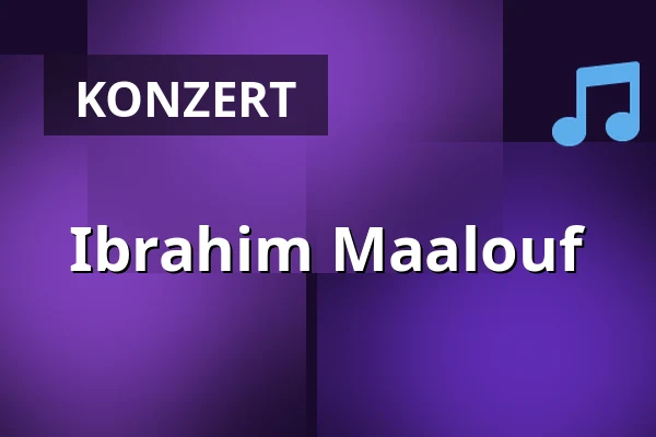 Ibrahim Maalouf — Konzerthaus Berlin, Großer Saal mit Stehplatzparkett, Berlin