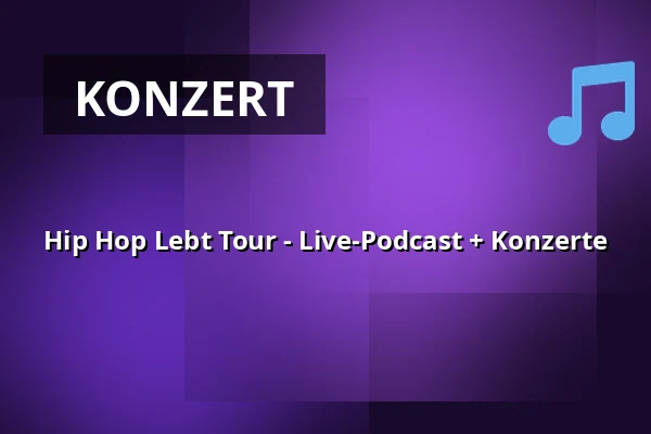 Hip Hop Lebt Tour - Live-Podcast + Konzerte — Heimathafen Neukölln, Berlin