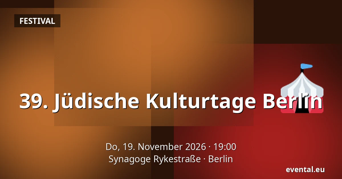 39. Jüdische Kulturtage Berlin — Synagoge Rykestraße, Berlin