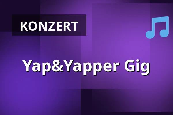 Yap&Yapper Gig — Köln