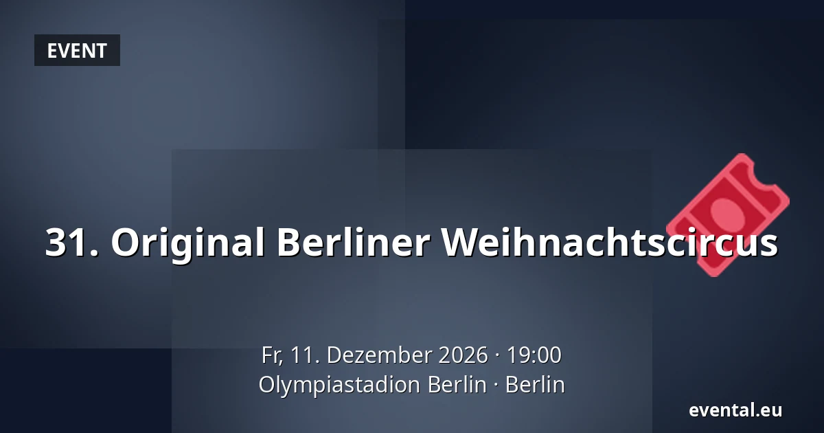 31. Original Berliner Weihnachtscircus — Olympiastadion Berlin, Berlin