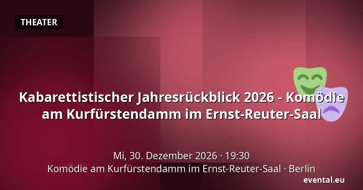 Kabarettistischer Jahresrückblick 2026 - Komödie am Kurfürstendamm im Ernst-Reuter-Saal — Komödie am Kurfürstendamm im Ernst-Reuter-Saal, Berlin