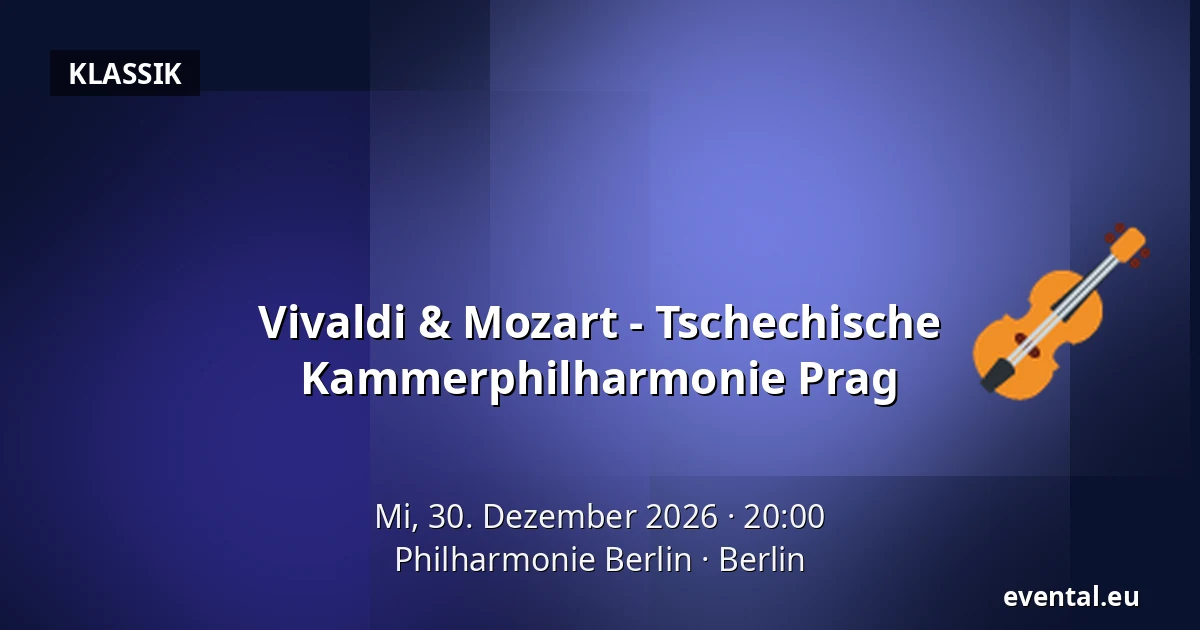 Vivaldi & Mozart - Tschechische Kammerphilharmonie Prag — Philharmonie Berlin, Berlin