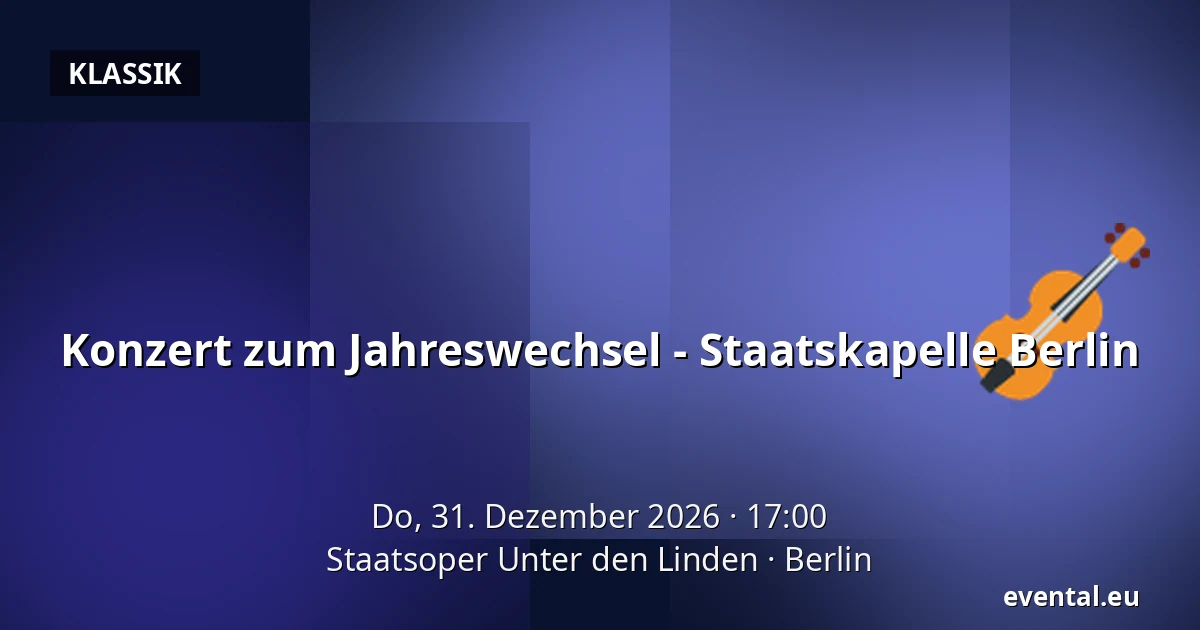 Konzert zum Jahreswechsel - Staatskapelle Berlin — Staatsoper Unter den Linden, Berlin
