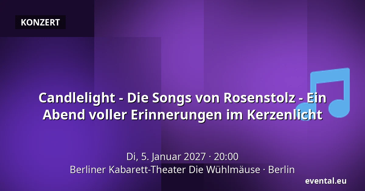Candlelight - Die Songs von Rosenstolz - Ein Abend voller Erinnerungen im Kerzenlicht — Berliner Kabarett-Theater Die Wühlmäuse, Berlin