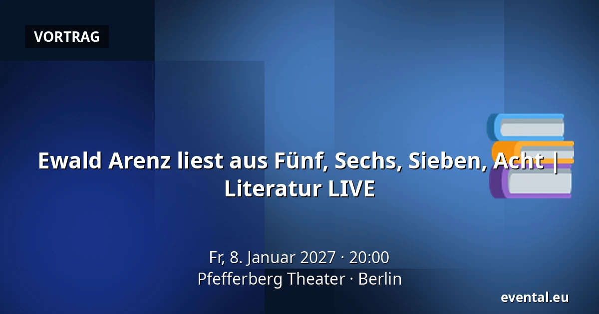 Ewald Arenz liest aus Fünf, Sechs, Sieben, Acht | Literatur LIVE — Pfefferberg Theater, Berlin