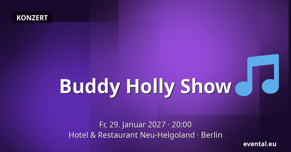 Buddy Holly Show — Hotel & Restaurant Neu-Helgoland, Berlin