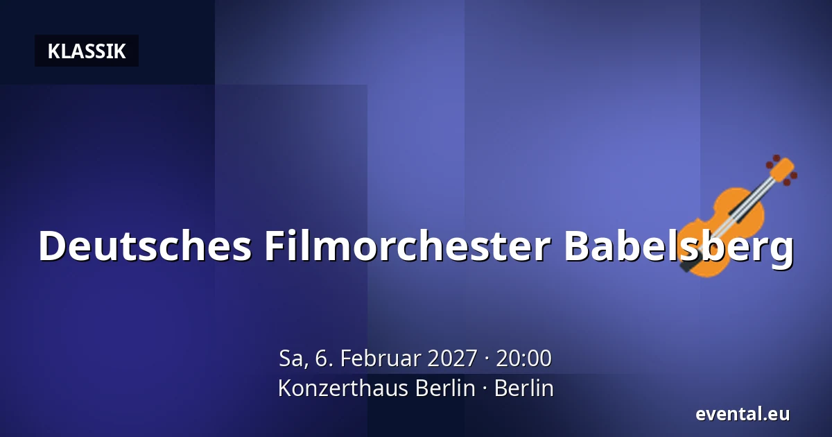 Deutsches Filmorchester Babelsberg — Konzerthaus Berlin, Berlin