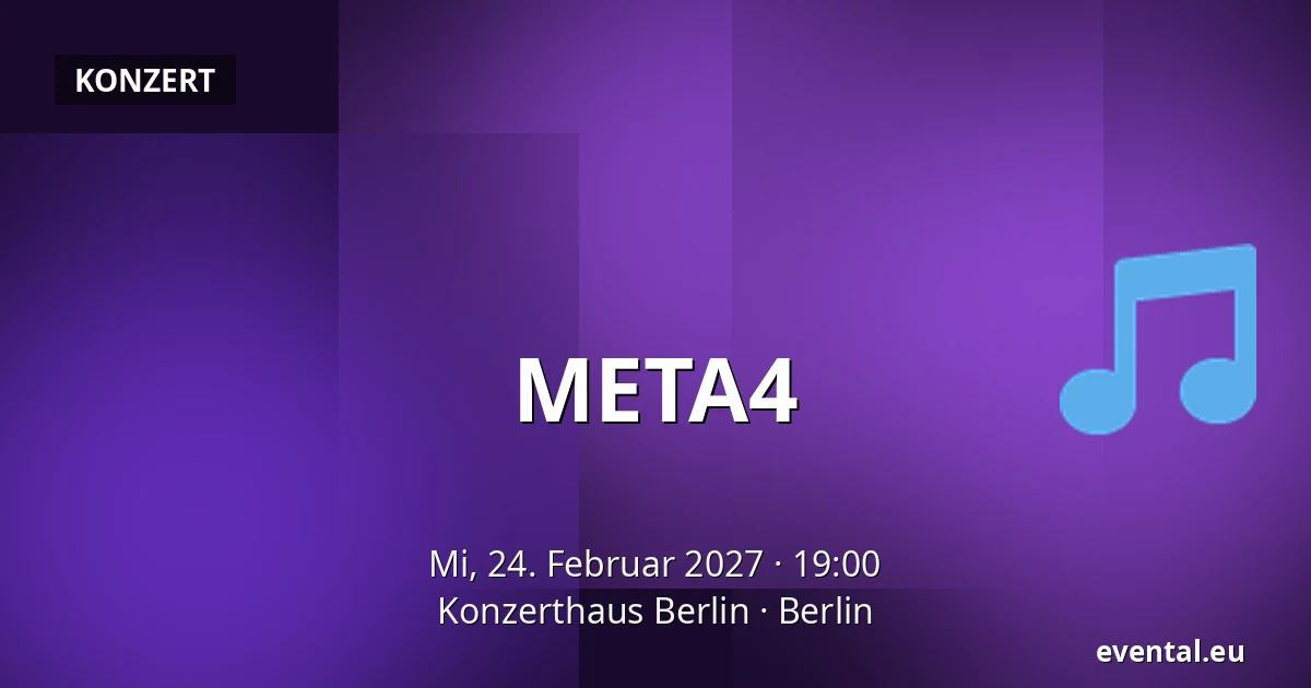 META4 — Konzerthaus Berlin, Berlin