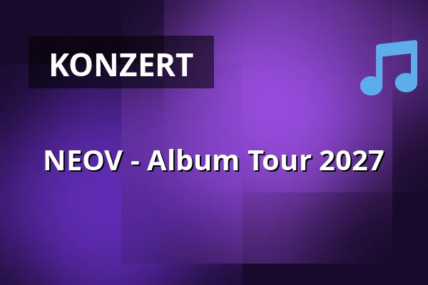 NEOV - Album Tour 2027 — LARK, Berlin