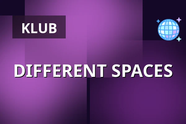 DIFFERENT SPACES — Lehmann Club, Stuttgart