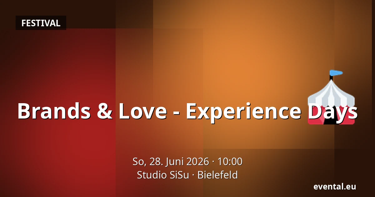 Brands & Love - Experience Days — Studio SiSu, Bielefeld