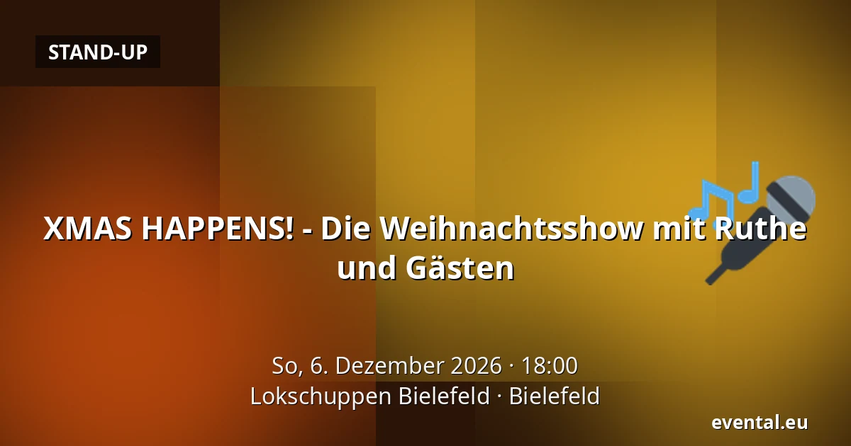 XMAS HAPPENS! - Die Weihnachtsshow mit Ruthe und Gästen — Lokschuppen Bielefeld, Bielefeld