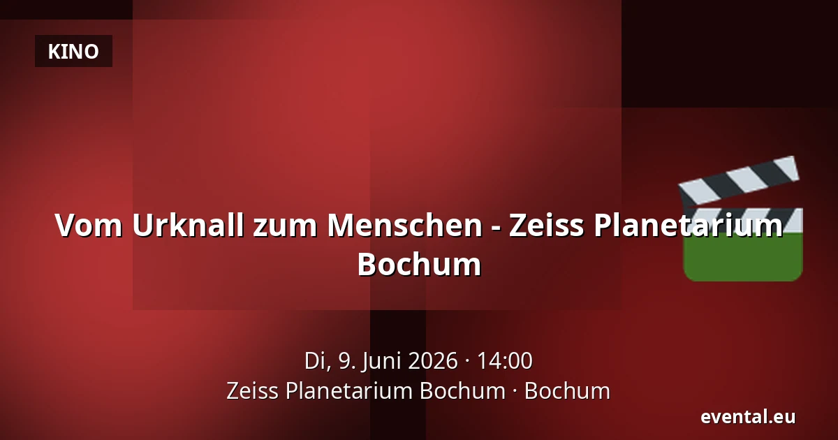 Vom Urknall zum Menschen - Zeiss Planetarium Bochum — Zeiss Planetarium Bochum, Bochum