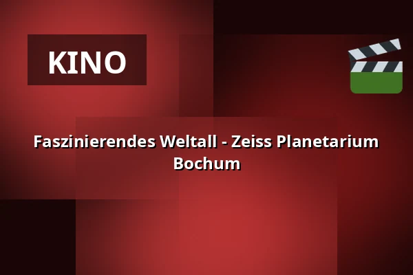 Faszinierendes Weltall - Zeiss Planetarium Bochum — Zeiss Planetarium Bochum, Bochum