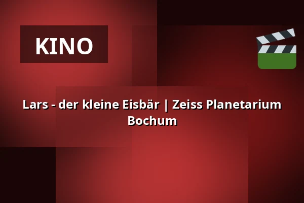 Lars - der kleine Eisbär | Zeiss Planetarium Bochum — Zeiss Planetarium Bochum, Bochum
