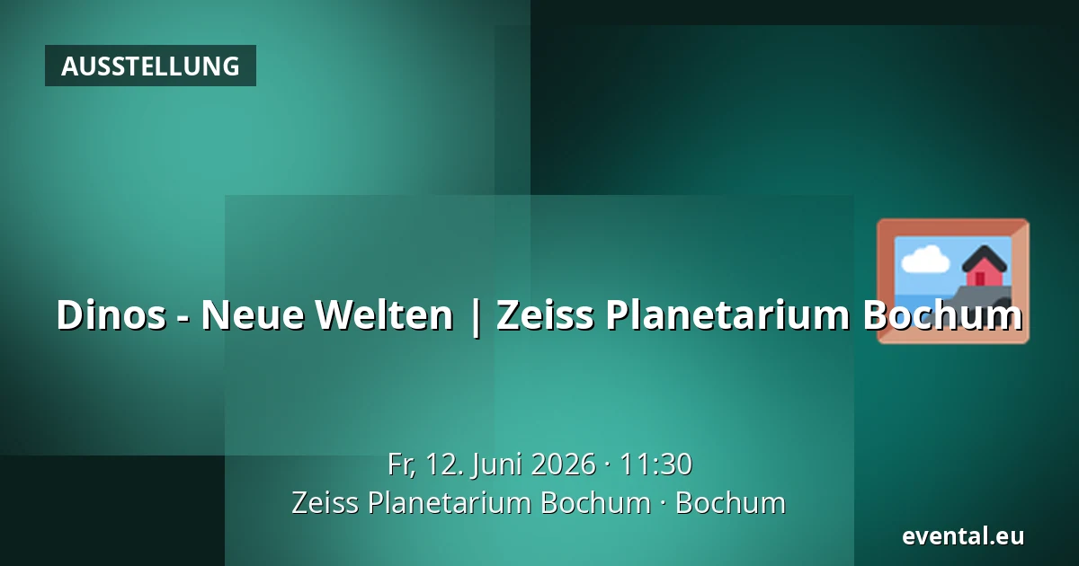Dinos - Neue Welten | Zeiss Planetarium Bochum — Zeiss Planetarium Bochum, Bochum