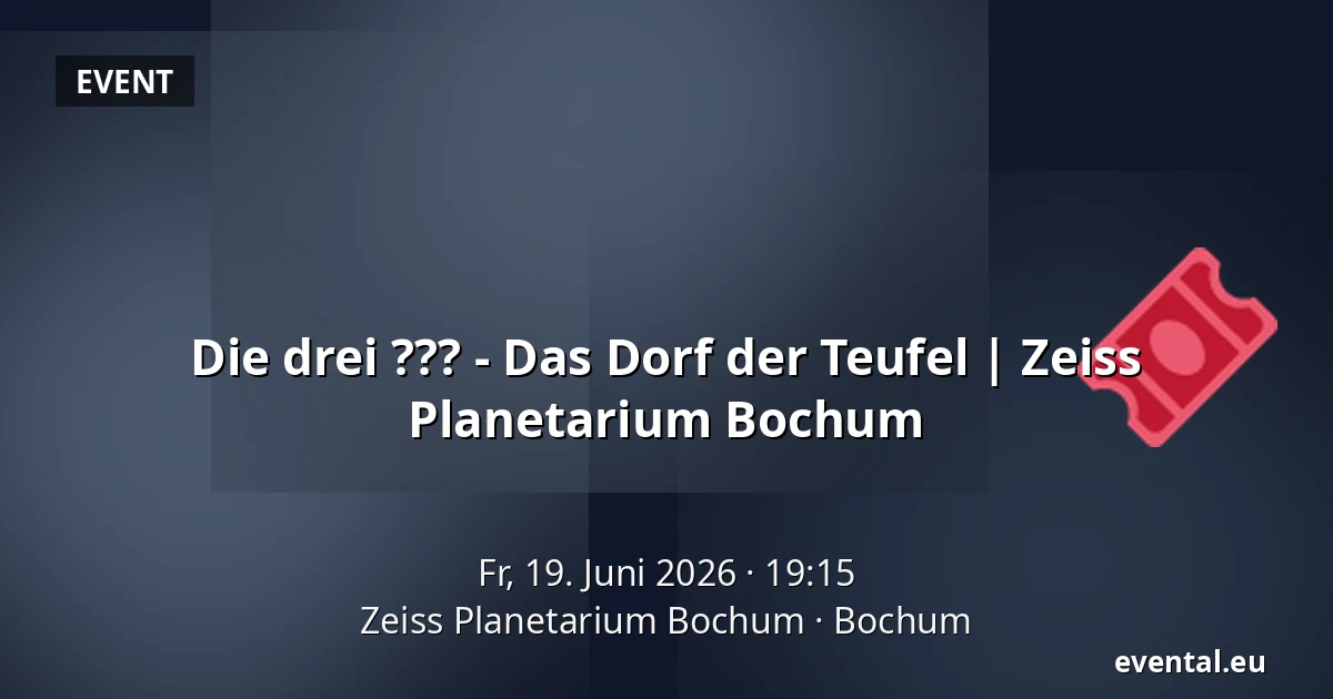 Die drei ??? - Das Dorf der Teufel | Zeiss Planetarium Bochum — Zeiss Planetarium Bochum, Bochum