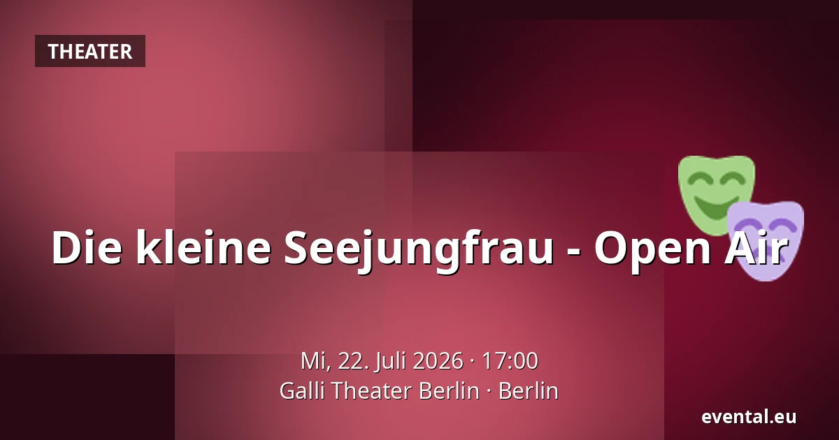 Die kleine Seejungfrau - Open Air — Galli Theater Berlin, Berlin