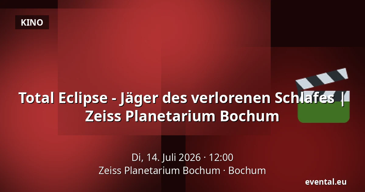 Total Eclipse - Jäger des verlorenen Schlafes | 
Zeiss Planetarium Bochum — Zeiss Planetarium Bochum, Bochum