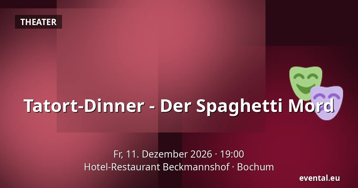 Tatort-Dinner - Der Spaghetti Mord — Hotel-Restaurant Beckmannshof, Bochum