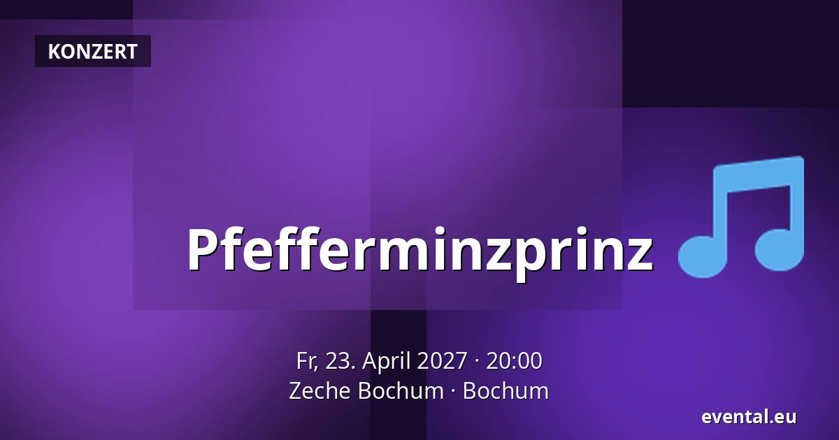 Pfefferminzprinz — Zeche Bochum, Bochum