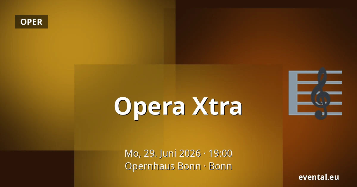 Opera Xtra — Opernhaus Bonn, Bonn