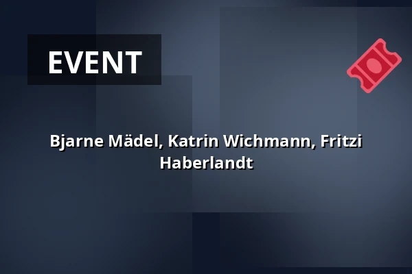 Bjarne Mädel, Katrin Wichmann, Fritzi Haberlandt — Opernhaus Bonn, Bonn