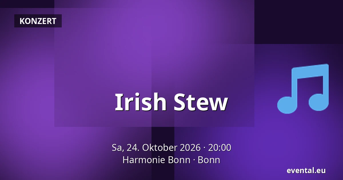 Irish Stew — Harmonie Bonn, Bonn