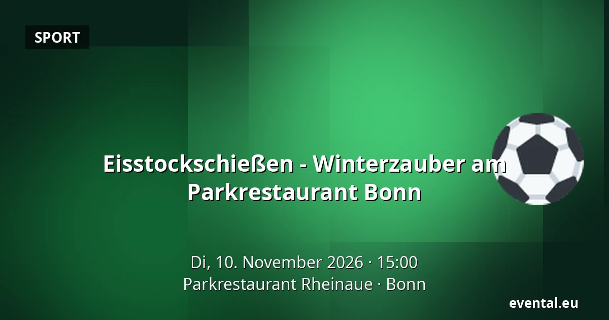 Eisstockschießen - Winterzauber am Parkrestaurant Bonn — Parkrestaurant Rheinaue, Bonn