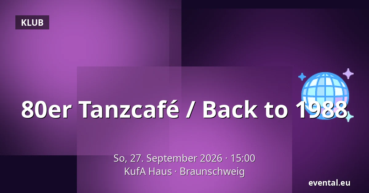 80er Tanzcafé / Back to 1988 — KufA Haus, Braunschweig