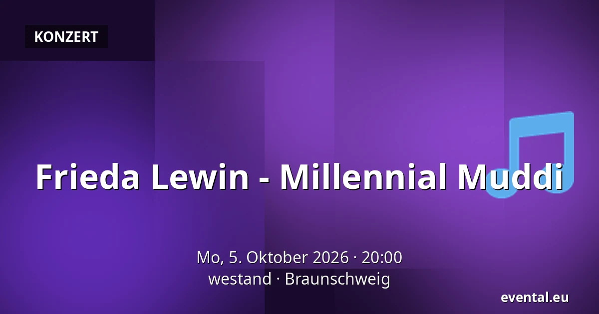 Frieda Lewin - Millennial Muddi — westand, Braunschweig