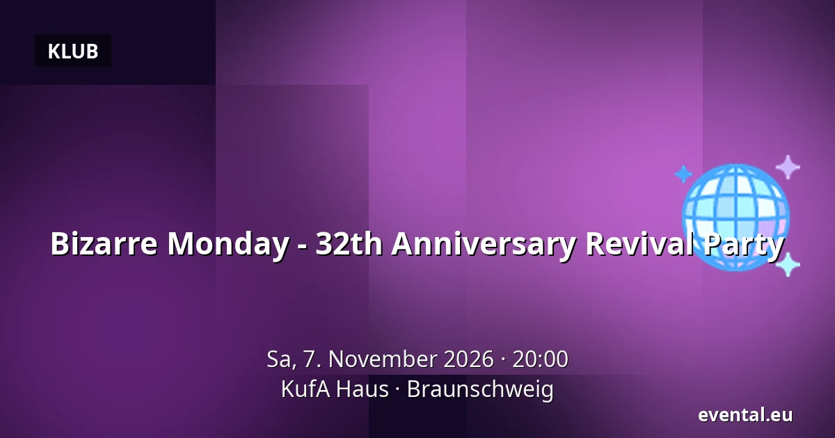 Bizarre Monday - 32th Anniversary Revival Party — KufA Haus, Braunschweig