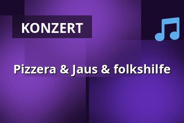 Pizzera & Jaus & folkshilfe — Bregenzer Festspiel- und Kongresshaus, Bregenz