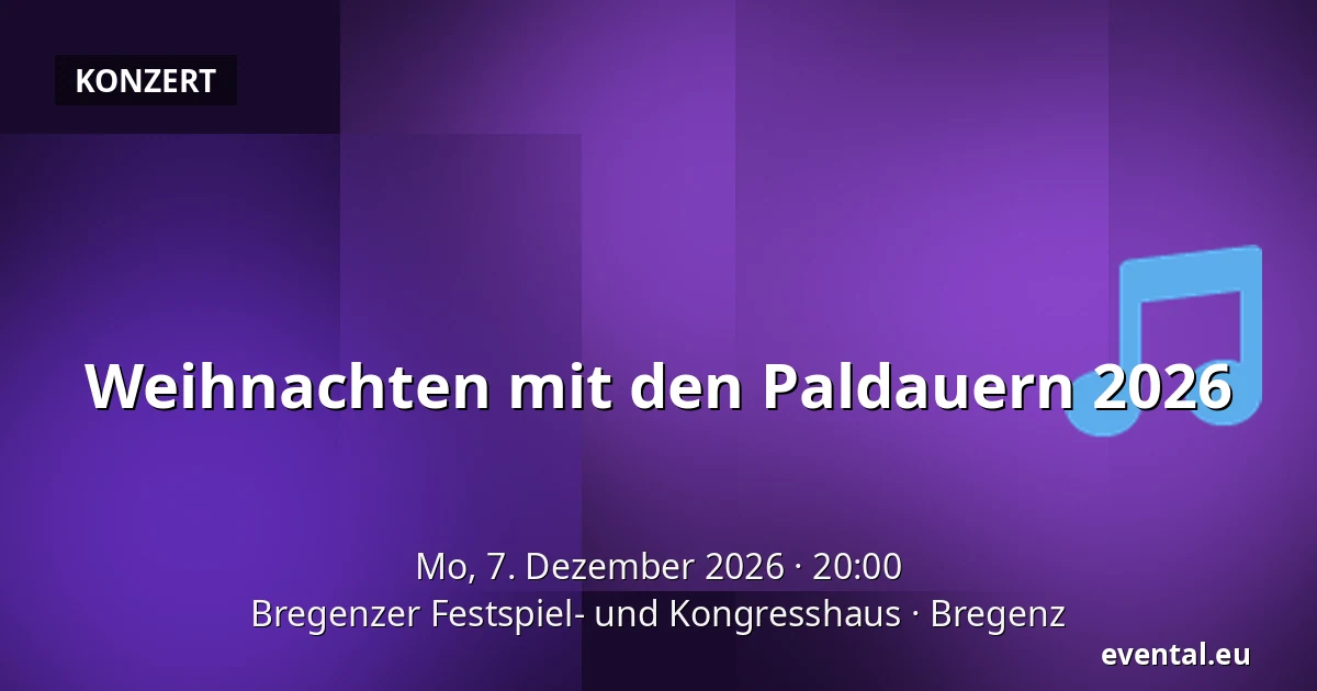 Weihnachten mit den Paldauern 2026 — Bregenzer Festspiel- und Kongresshaus, Bregenz