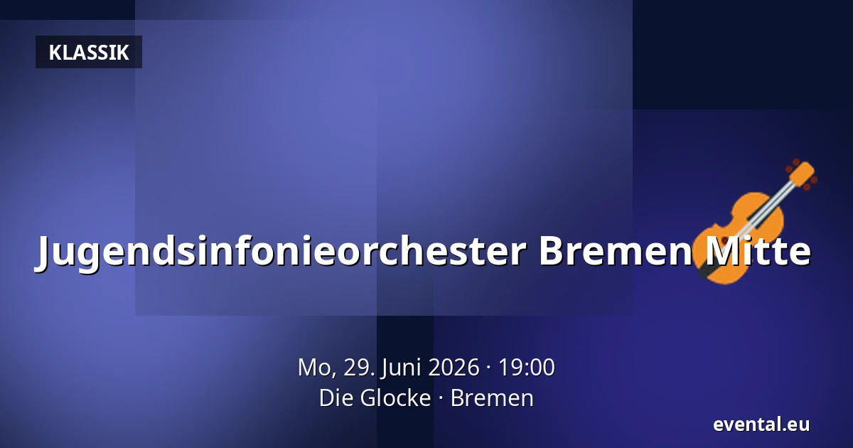 Jugendsinfonieorchester Bremen Mitte — Die Glocke, Bremen