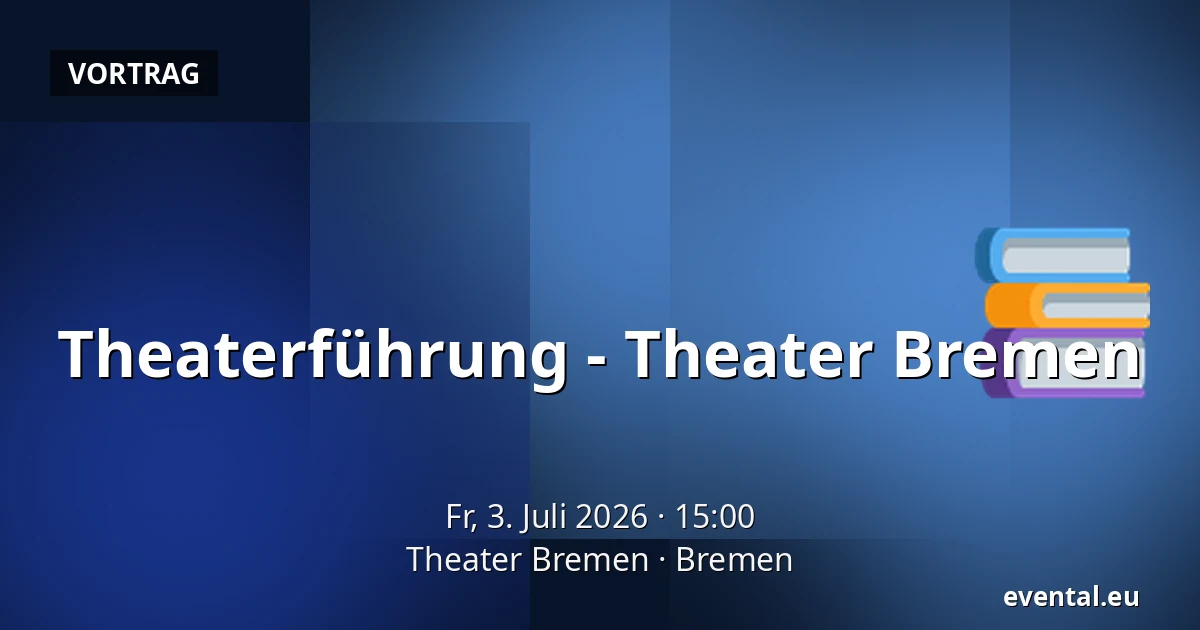 Theaterführung - Theater Bremen — Theater Bremen, Bremen