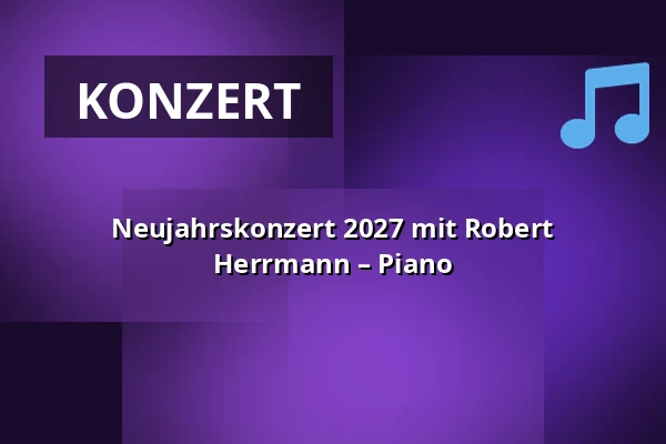 Neujahrskonzert 2027 mit Robert Herrmann – Piano — Villa Esche, Chemnitz