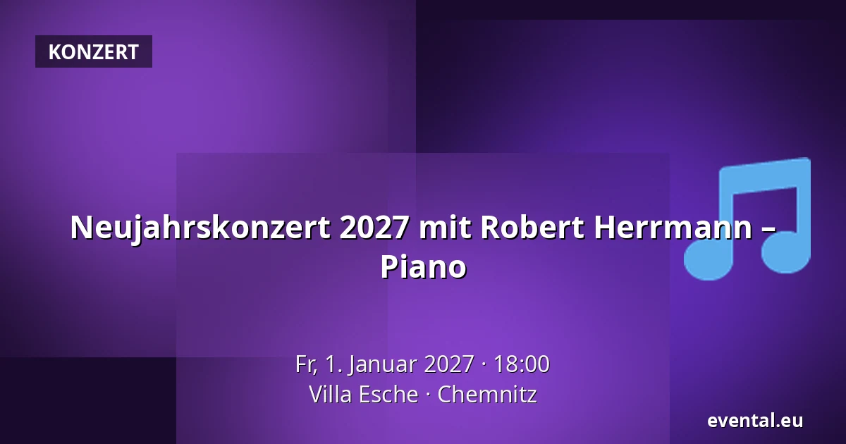 Neujahrskonzert 2027 mit Robert Herrmann – Piano — Villa Esche, Chemnitz
