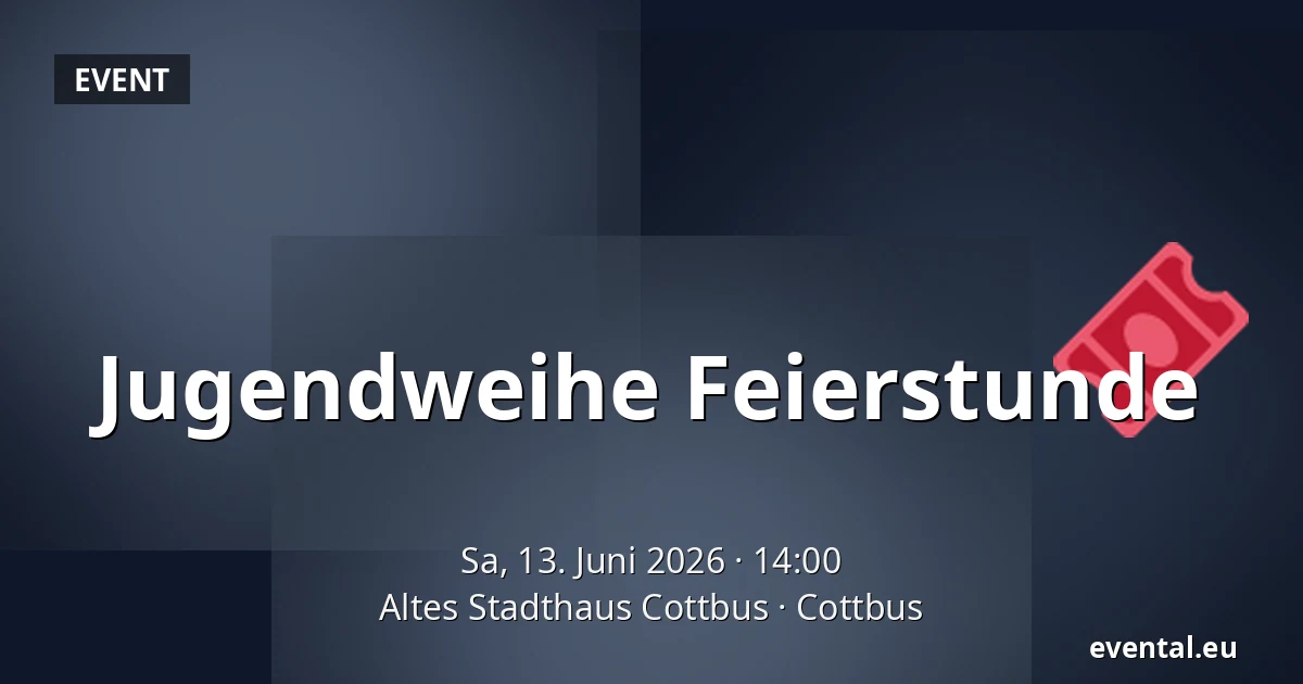 Jugendweihe Feierstunde — Altes Stadthaus Cottbus, Cottbus